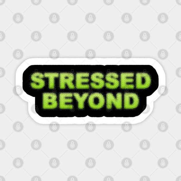 Stressed Sticker by Dale Preston Design